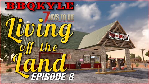 7 Days to Die - Living off the Land: Ep 8