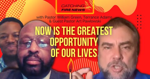 Now is the Greatest Opportunity of Our Lives