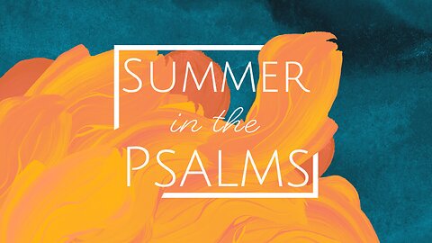 Psalm 84 - Homesick for Gods Presence