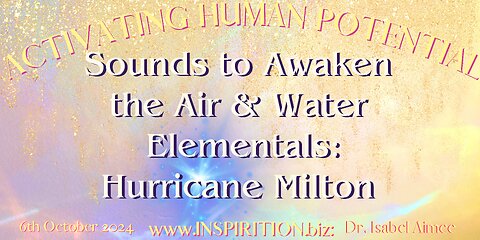 Sounds to Awaken the Air & Water Elementals to Combat Hurricane Milton