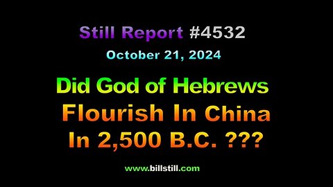 Did God of Hebrews Flourish In China In 2500 B.C. ???, 4532