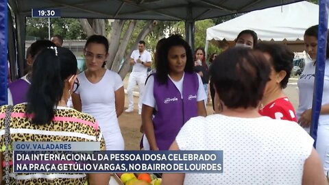 Valadares: Dia Internacional da Pessoa Idosa celebrado na Praça Getúlio Vargas, no Bairro de Lourdes