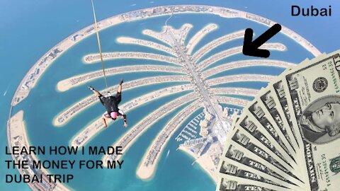 That's how I managed to make the money required for my Dubai vacation