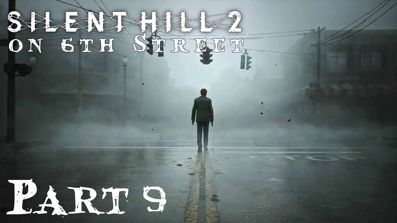 Silent Hill 2 Remake on 6th Street Part 9