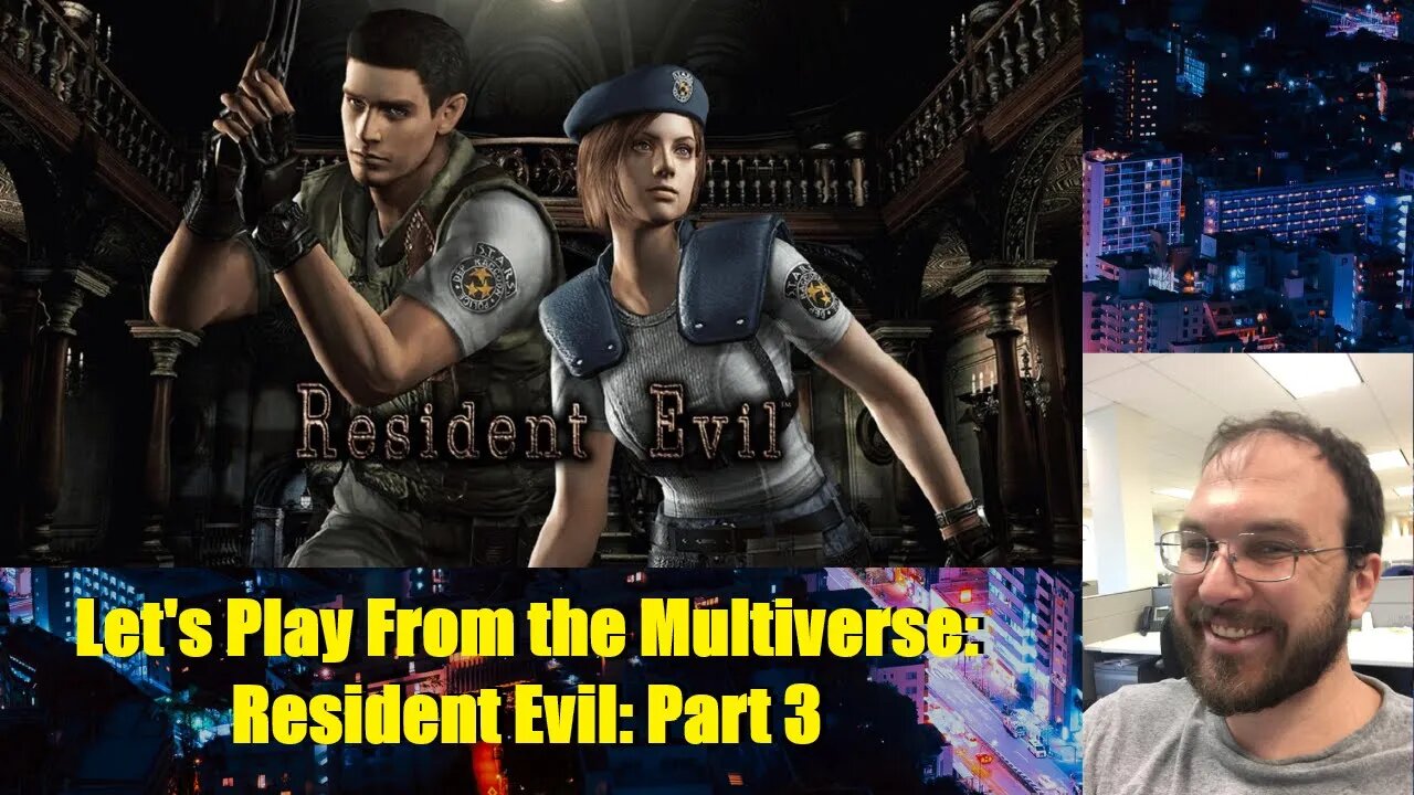 Let's Play From the Multiverse: Resident Evil: Part 3