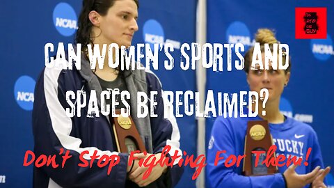 Can Women Reclaim Their Sports and Spaces?