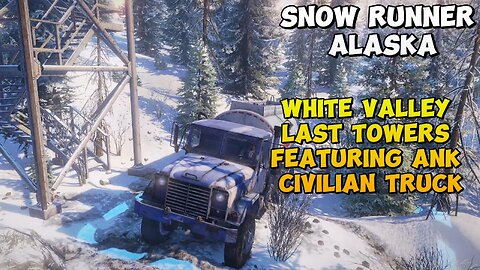Snow Runner White Valley Last Towers Featuring ANK Civilian Truck