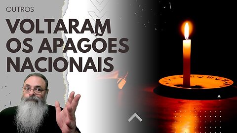 GOVERNO LULA faz LAMBANÇA na ONS e APAGÕES, que ERAM COISA do PASSADO, VOLTAM a ACONTECER no BRASIL