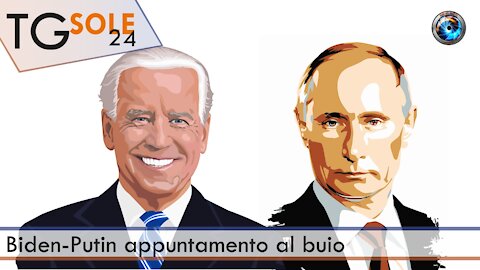 TgSole24 - 10 giugno 2021 - Biden-Putin appuntamento al buio