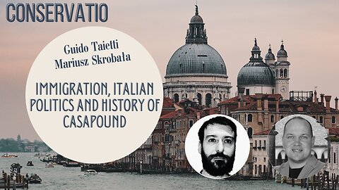 Immigration, Italian Politics and History of CasaPound - Guido Taietti, Mariusz Skrobała