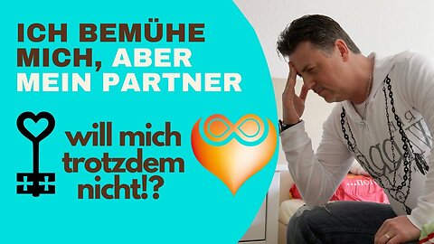 Liebesmagie 💛 Warum man NUR durch Anstrengung den Partner nicht gewinnen kann.
