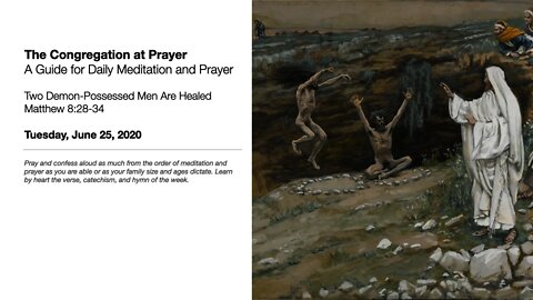 Two Demon-Possessed Men are Healed - The Congregation at Prayer for June 25, 2020