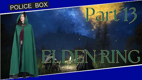 Fred Plays Elden Ring, First Souls Game Part 13