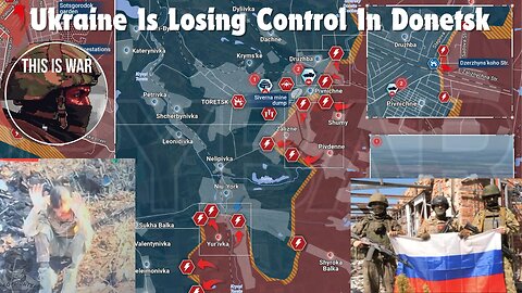 Ukraine is Losing the Donetsk Front, Leaving AFU in Shambles as Frontline Crumbles.