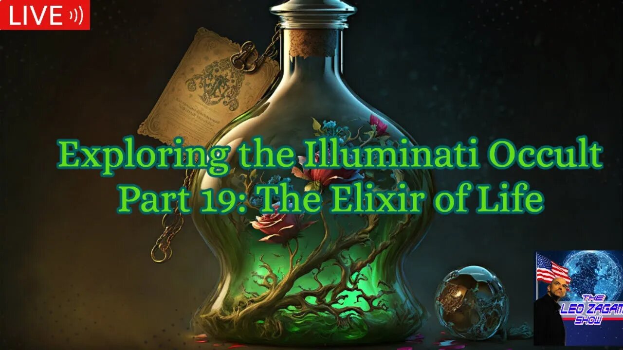 Exploring the Illuminati Occult Part 19: The Elixir of Life