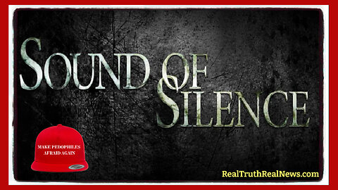 🎶 Music Video: "The Sound of Silence" ₊˚⊹♡ Children Worldwide Must Be Protected From the Evil Predators ♪♡
