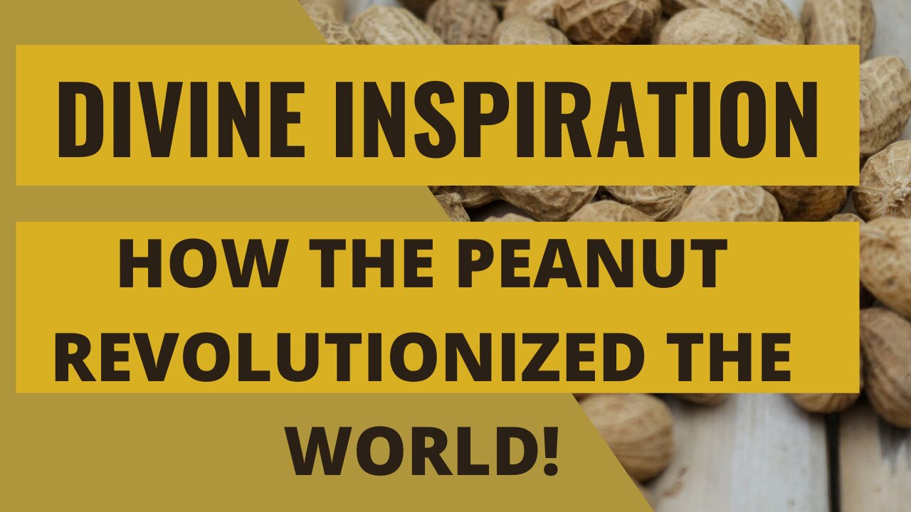 How the peanut revolutionized the World!