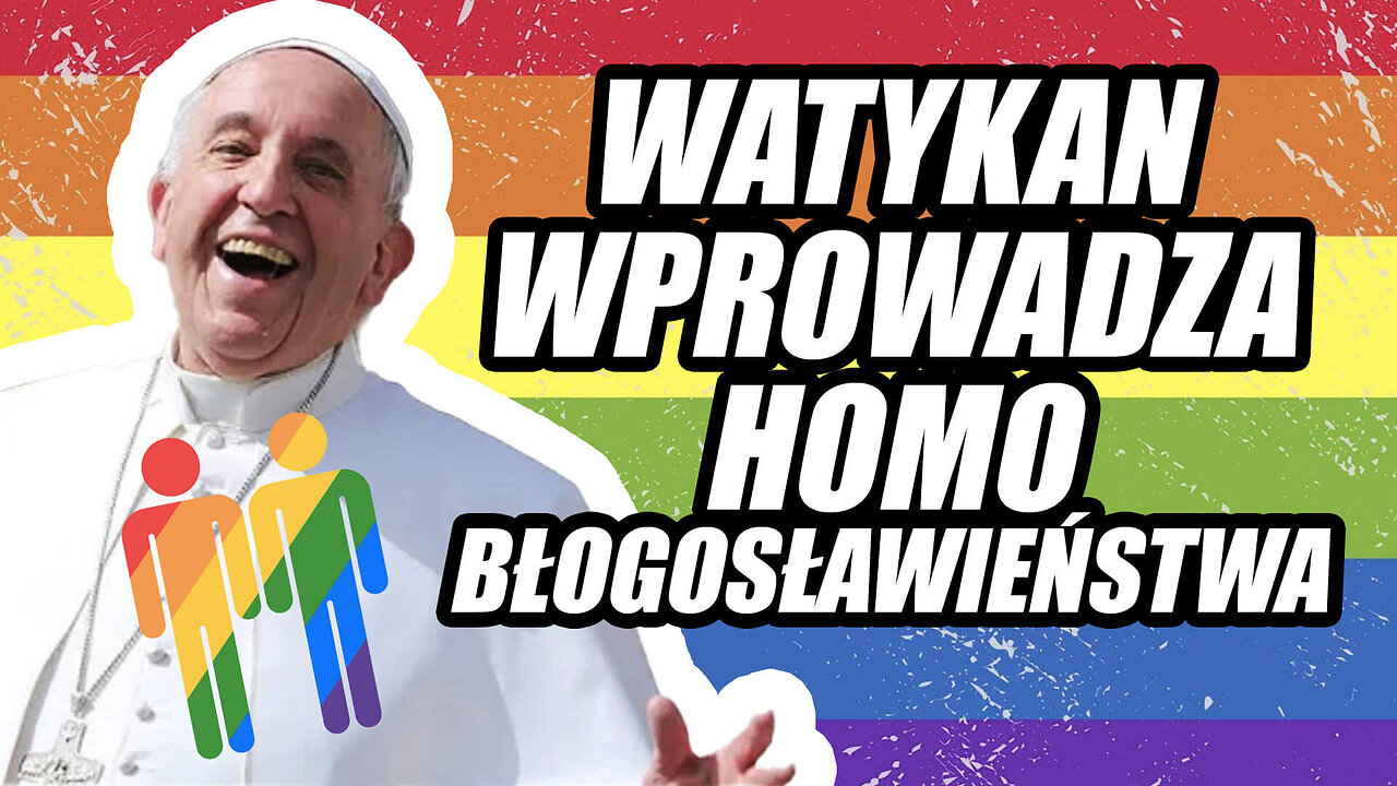 🏳️🌈 WATYKAN WPROWADZA HOMO-BŁOGOSŁAWIEŃSTWA