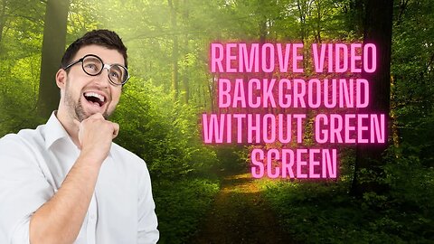 How To Remove Video Background Without Green Screen