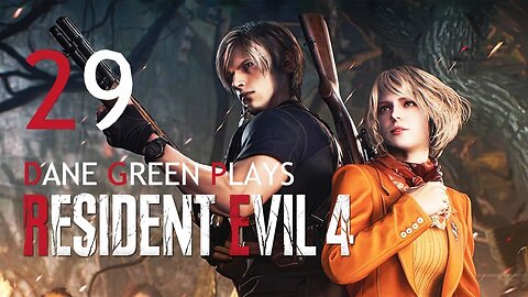 Dane Green Plays Resident Evil 4 Remake Part 29
