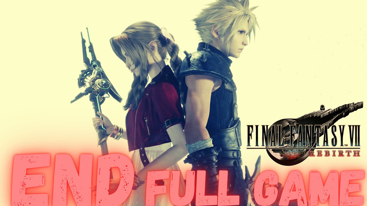 FINAL FANTASY VII REBIRTH Gameplay Walkthrough Finale & Ending FULL GAME
