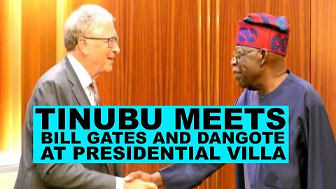 Tinubu Meets Bill Gates and Aliko Dangote at Presidential Villa