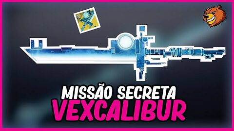 DESTINY 2 │ MISSÃO SECRETA VEXCALIBUR PEGANDO A ESPADA EXÓTICA
