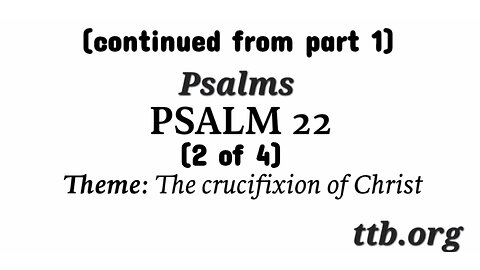 Psalm Chapter 22 (Bible Study) (2 of 4)