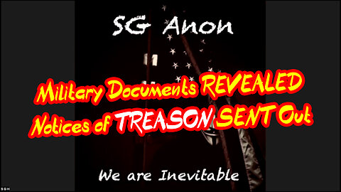 Military Documents REVEALED - Notices of TREASON SENT Out? SG Anon HUGE Intel