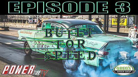 Built For Speed - Episode 3