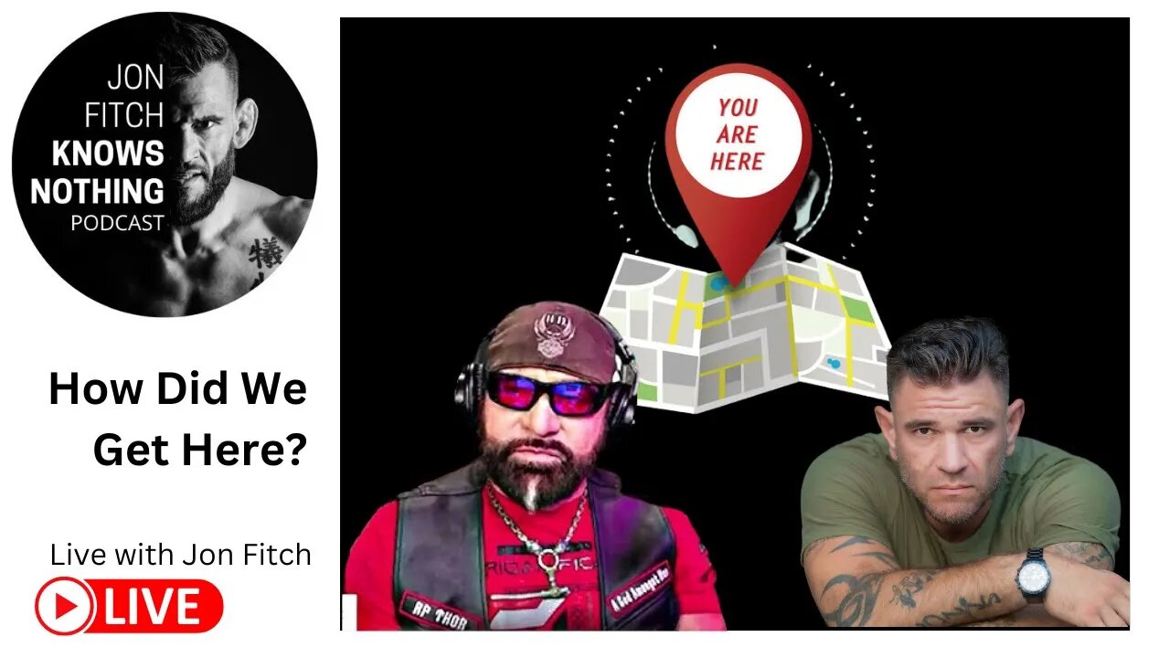 Jon Fitch Knows Nothing ep. #226: How Did We Get Here?