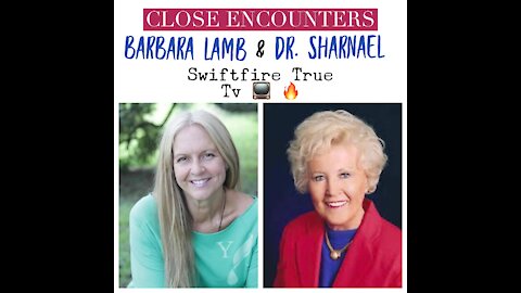 Close Encounters ....Barbara Lamb & Dr. Sharnael SUBSCRIBE NOW!!!