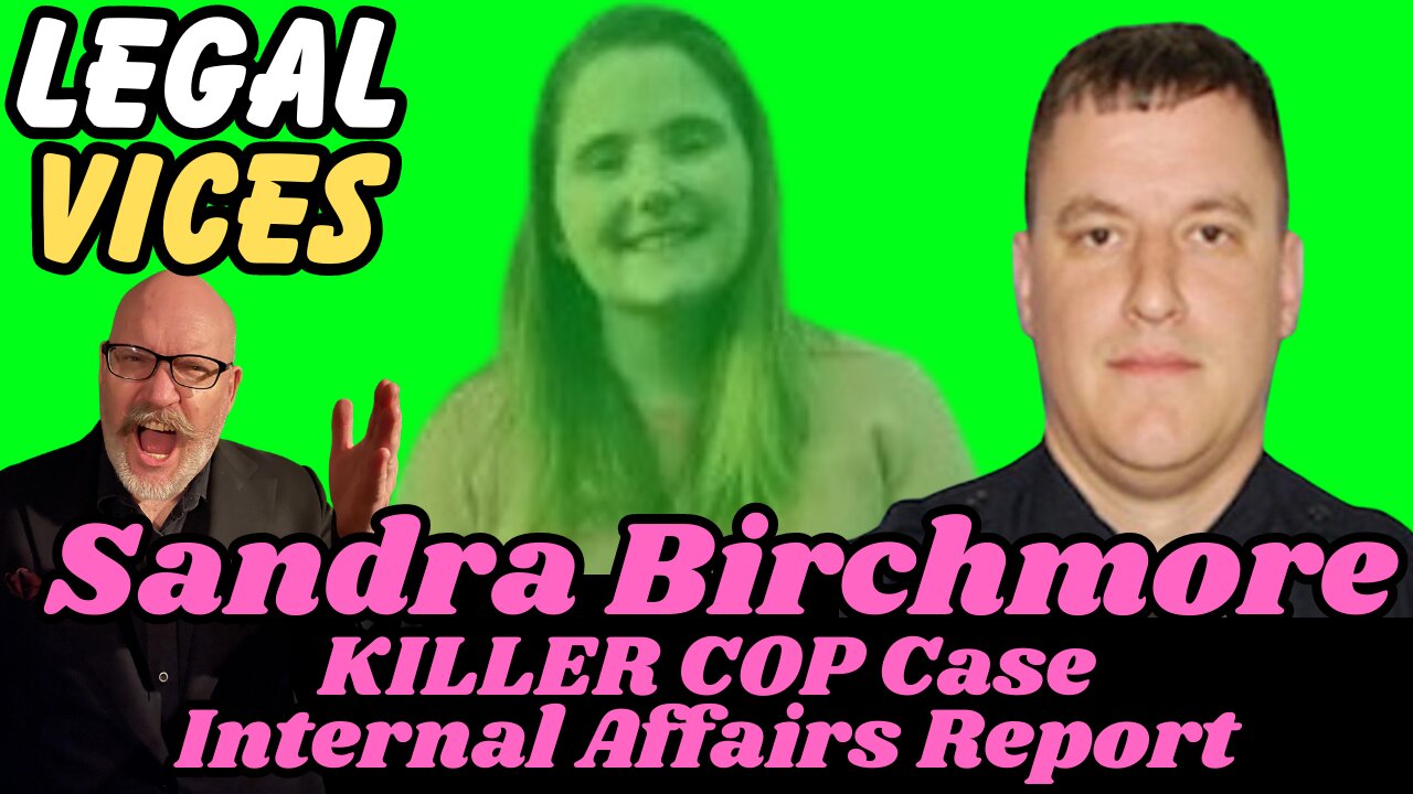 Sandra Birchmore: Killer Cop Case INTERNAL AFFAIRS report