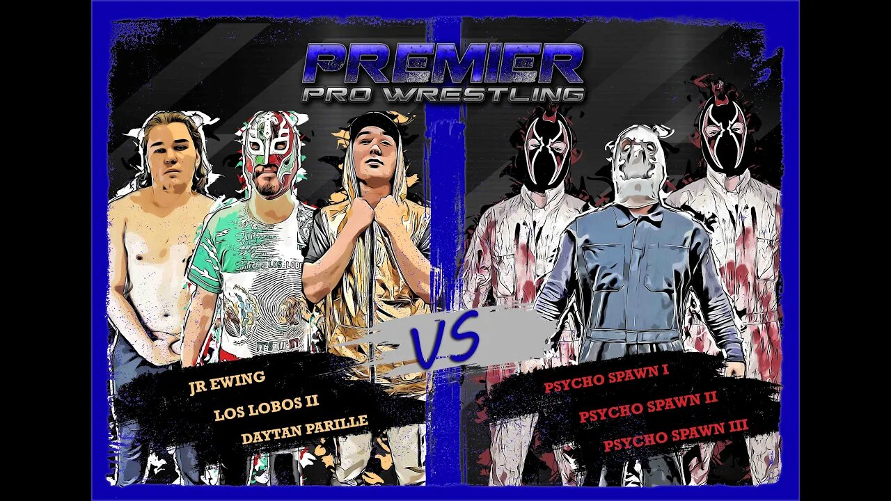PPW #498 - Six Man Tag Team Match - Psycho Spawn I, II & III vs Daytan Parille