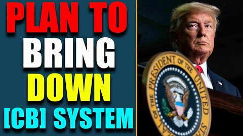 DO YOU SEE THE ECONOMIC PLAN? THE PLAN TO BRING DOWN THE [CB] SYSTEM - TRUMP NEWS