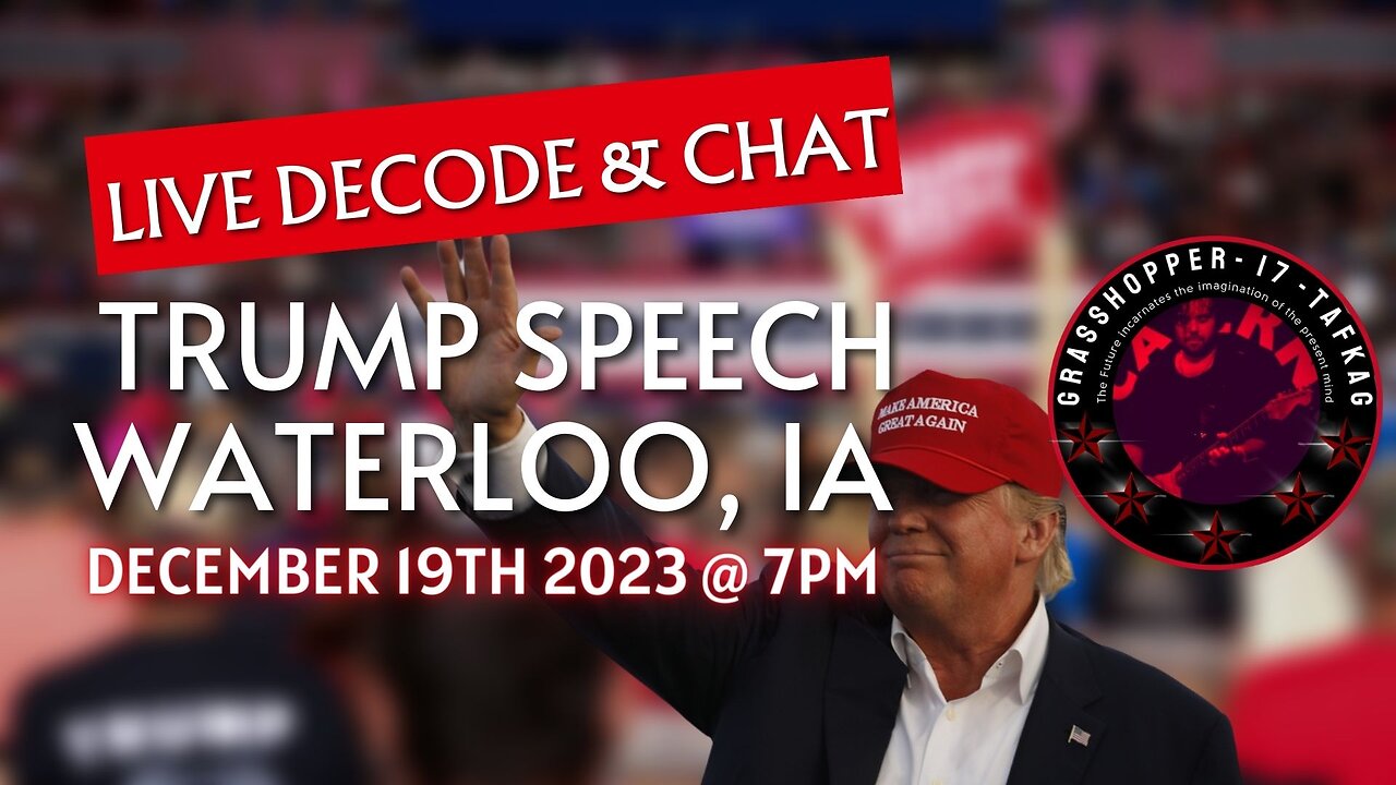 Grasshopper Live Decode Show - Trump Rally, Waterloo IA