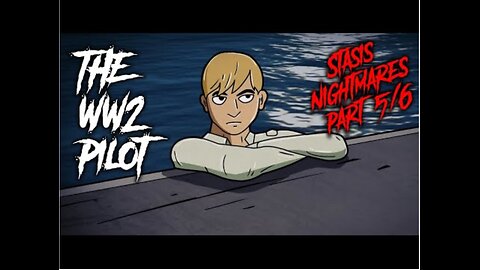 54 | The World War 2 Pilot - Stasis Nightmares 5/6 - Animated Scary Story