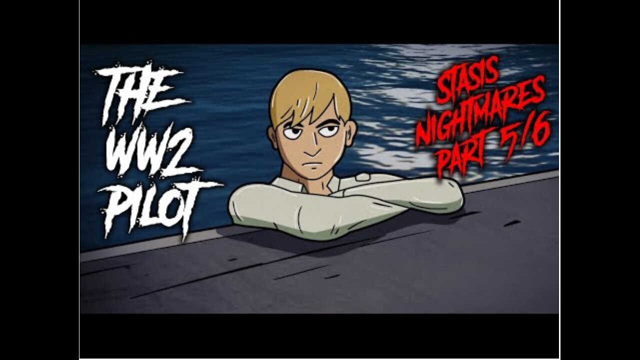54 | The World War 2 Pilot - Stasis Nightmares 5/6 - Animated Scary Story