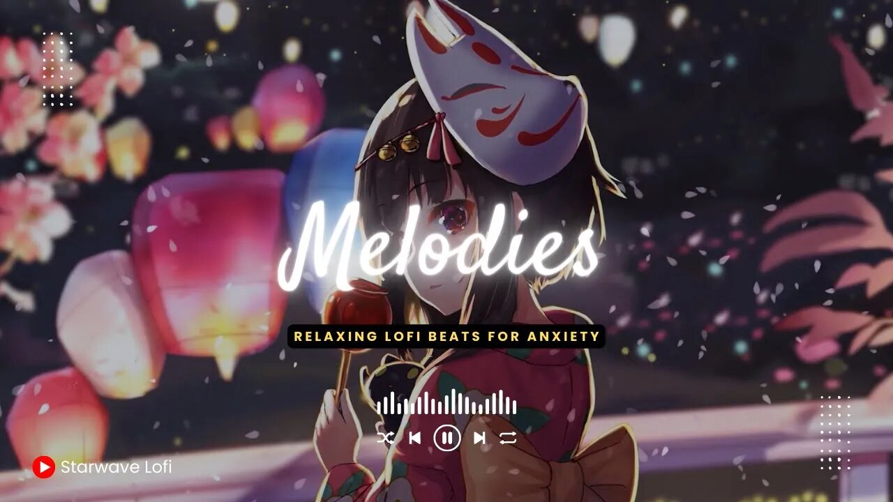 Relaxing Lofi Beats for Anxiety and Stress Relief | Find Serenity in Soothing Melodies
