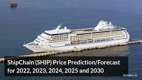ShipChain Price Prediction 2022, 2025, 2030 SHIP Price Forecast Cryptocurrency Price Prediction