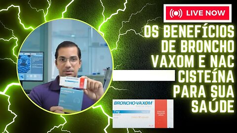11- Fortaleça seu sistema imunológico com Broncho Vaxom e NAC cisteína - CONTRA TODOS OS PATÓGENOS