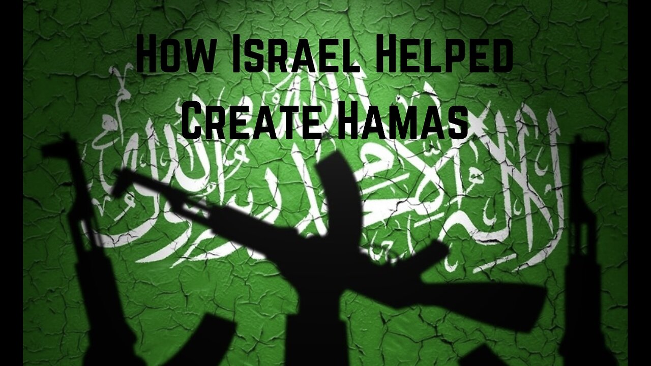 How Israel Helped Create Hamas