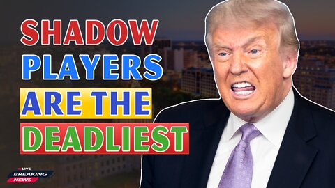x22 Report Today - Shadow Players Are The Deadliest