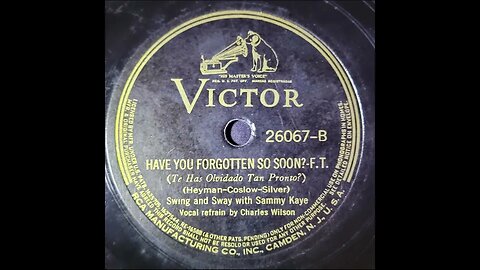 Swing and Sway With Sammy Kaye, Charles Wilson – Have You Forgotten So Soon?