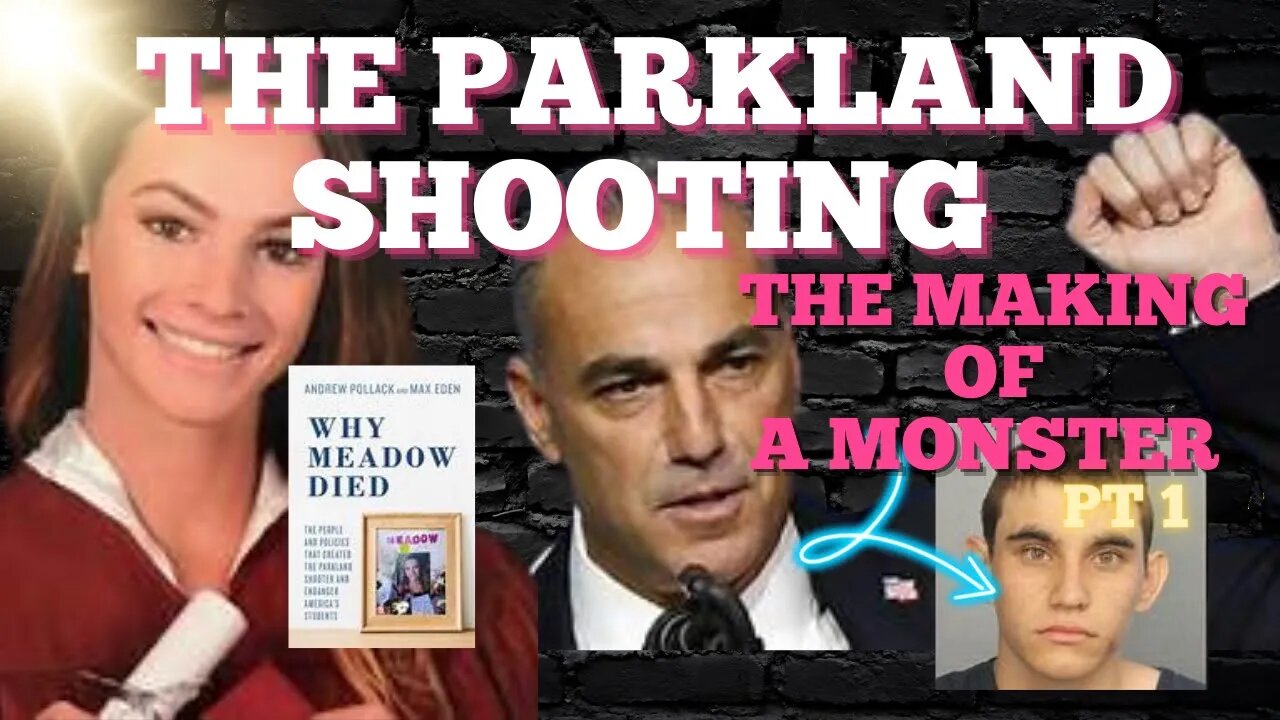 THE PARKLAND SHOOTING| PART 1: THE BEGINNING | MAKING OF A MONSTER