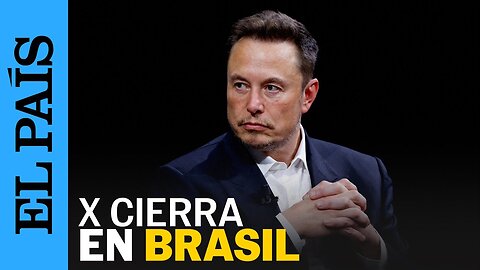 BRASIL | Elon Musk cierra operaciones de X en Brasil | EL PAÍS
