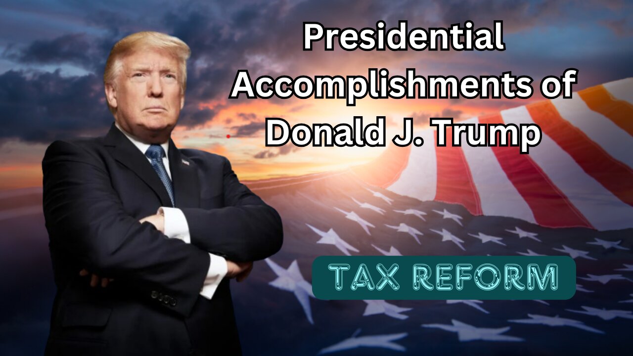 Presidential Accomplishments - Tax Reform