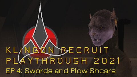 Klingon Recruit Playthrough EP 4: Swords and Plow shears