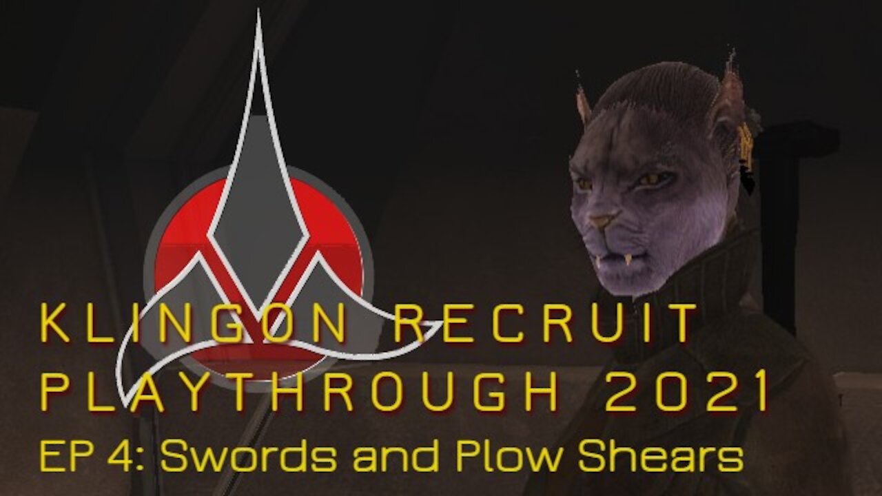 Klingon Recruit Playthrough EP 4: Swords and Plow shears