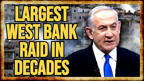 Israel Launches LARGEST WEST BANK RAID in 20 Years